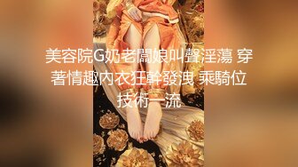 绝美露脸母狗，白皙皮肤淫荡极品脸，按头口爆太爽了