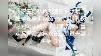 [MP4/1.28G]【重磅】泄密群极品珍藏系列合集5，高精推荐，亮点：往女友嘴巴里送尿