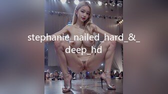 stephanie_nailed_hard_&_deep_hd