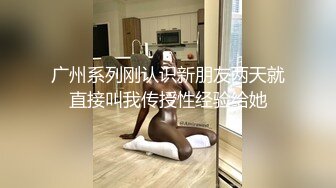 【屌哥全国探花】偷拍肉肉可爱00后漂亮小妹妹，性欲强阴毛超浓口活好享受