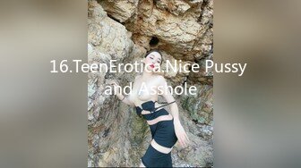 16.TeenErotica.Nice Pussy and Asshole